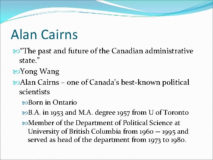 Alan Cairns “The past and future of the Canadian administrative state. ” Yong Wang