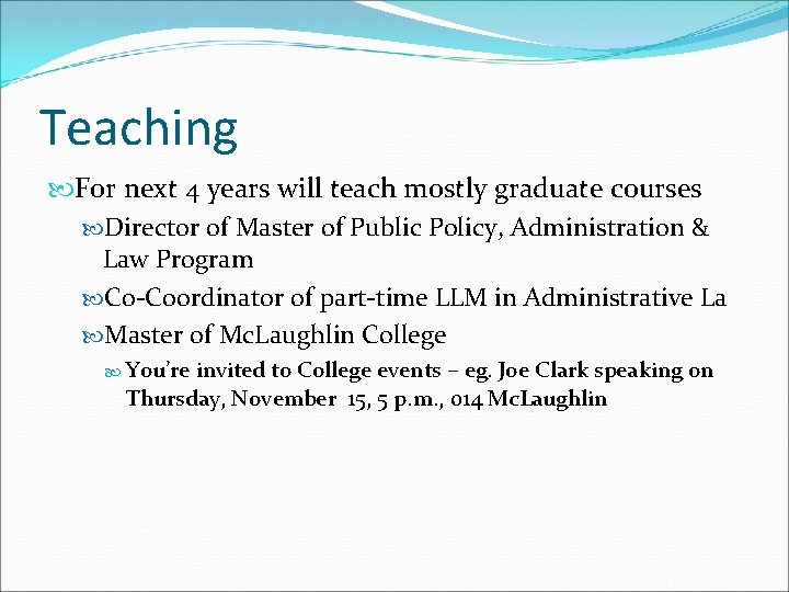 Teaching For next 4 years will teach mostly graduate courses Director of Master of