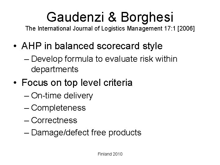 Gaudenzi & Borghesi The International Journal of Logistics Management 17: 1 [2006] • AHP