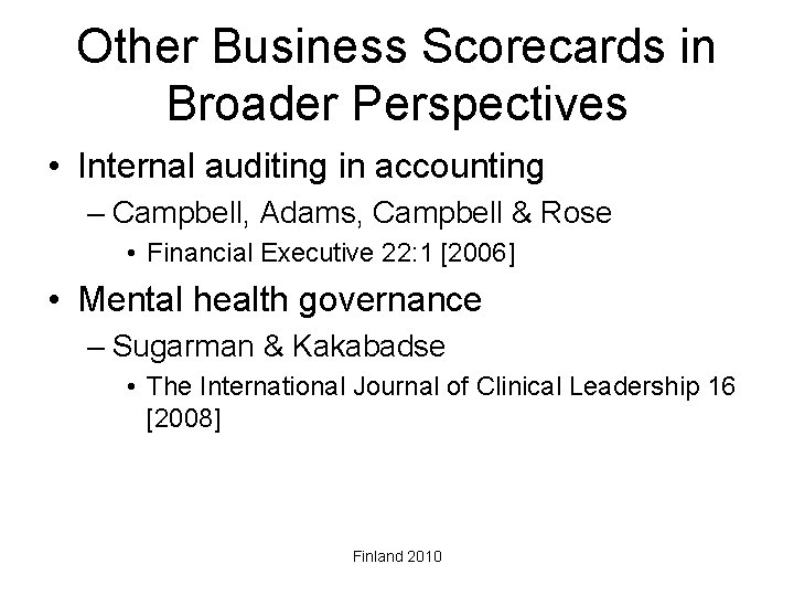 Other Business Scorecards in Broader Perspectives • Internal auditing in accounting – Campbell, Adams,