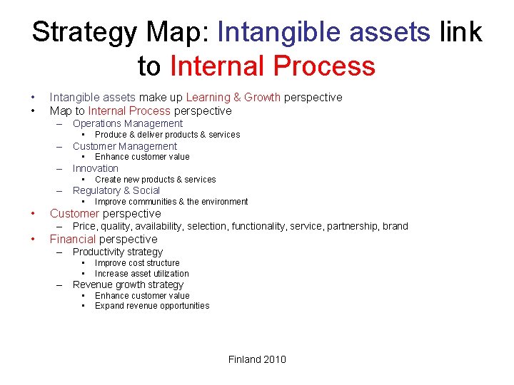 Strategy Map: Intangible assets link to Internal Process • • Intangible assets make up