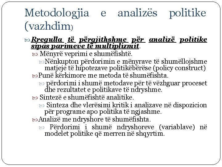 Metodologjia (vazhdim) e analizës politike Rregulla të përgjithshme për analizë politike sipas parimeve të