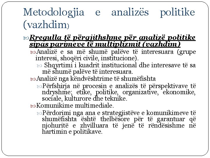 Metodologjia (vazhdim) e analizës politike Rregulla të përgjithshme për analizë politike sipas parimeve të