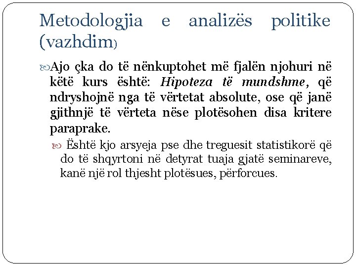 Metodologjia (vazhdim) e analizës politike Ajo çka do të nënkuptohet më fjalën njohuri në