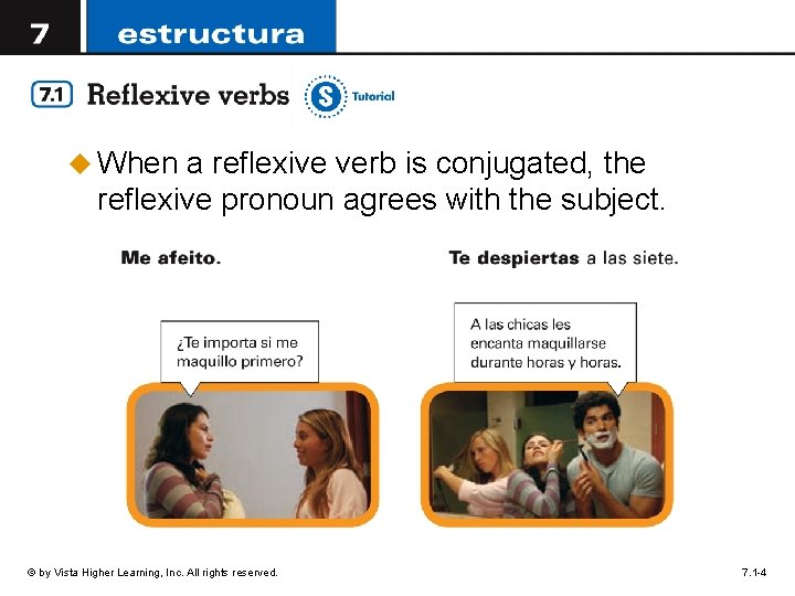 u When a reflexive verb is conjugated, the reflexive pronoun agrees with the subject.