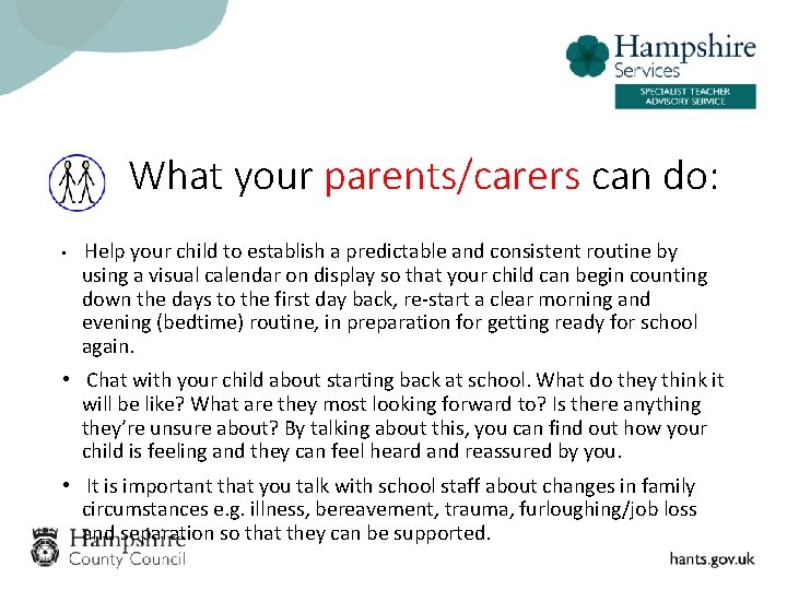 What your parents/carers can do: • Help your child to establish a predictable and
