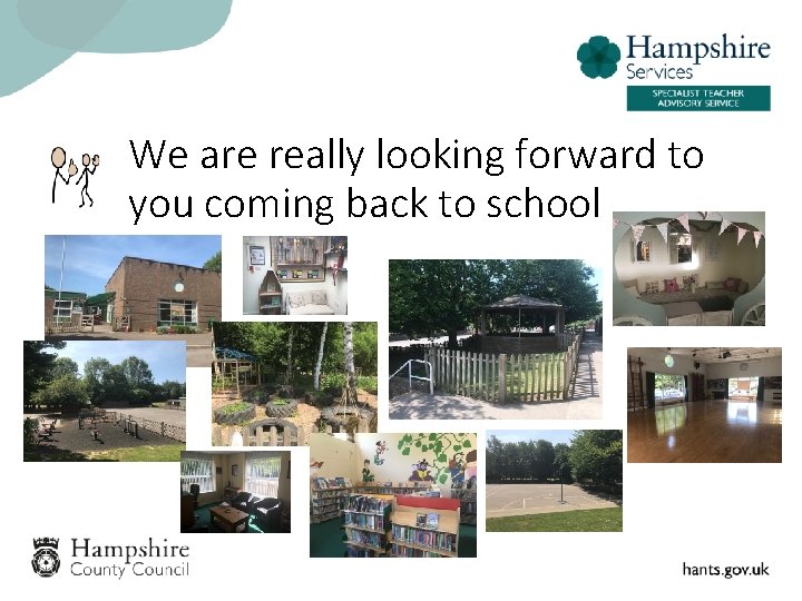 We are really looking forward to you coming back to school 