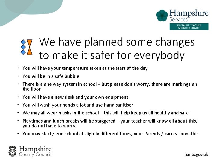 We have planned some changes to make it safer for everybody • You will