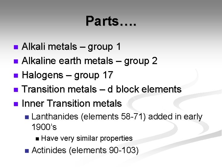 Parts…. Alkali metals – group 1 n Alkaline earth metals – group 2 n