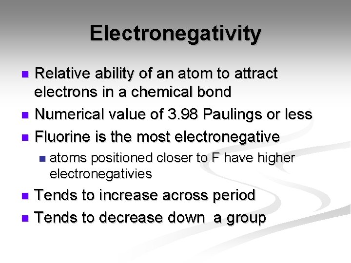 Electronegativity Relative ability of an atom to attract electrons in a chemical bond n