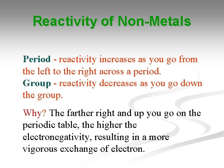 Reactivity of Non-Metals Period - reactivity increases as you go from the left to