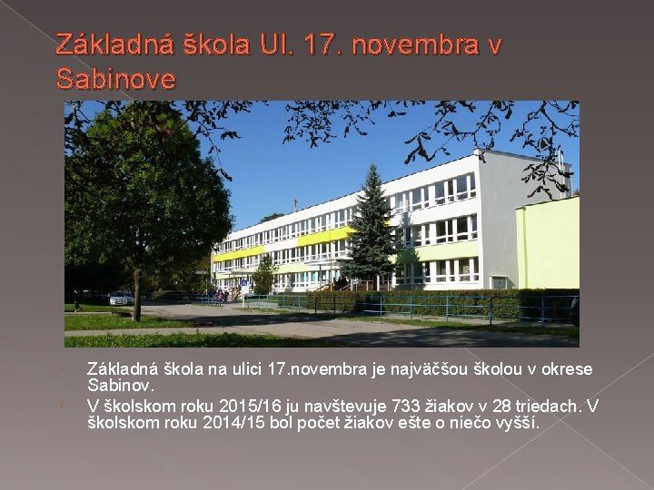 Základná škola Ul. 17. novembra v Sabinove Základná škola na ulici 17. novembra je