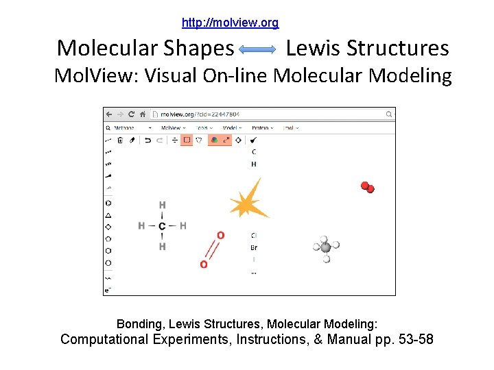 http: //molview. org Molecular Shapes Lewis Structures Mol. View: Visual On-line Molecular Modeling Bonding,