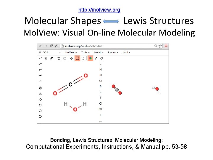 http: //molview. org Molecular Shapes Lewis Structures Mol. View: Visual On-line Molecular Modeling Bonding,