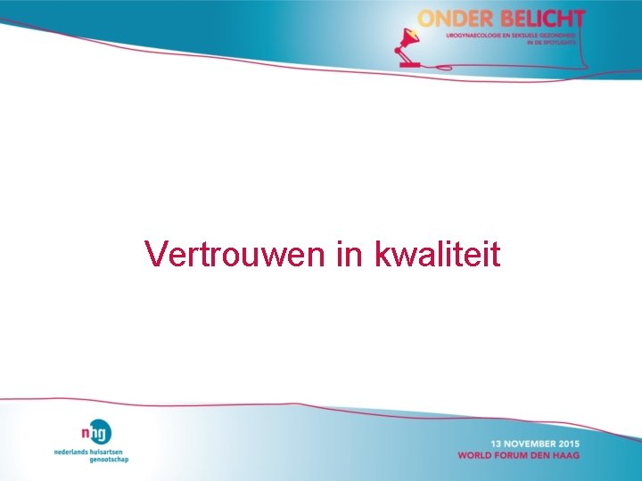 Vertrouwen in kwaliteit 
