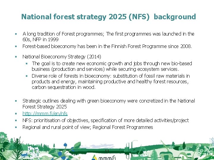 National forest strategy 2025 (NFS) background § § A long tradition of Forest programmes;