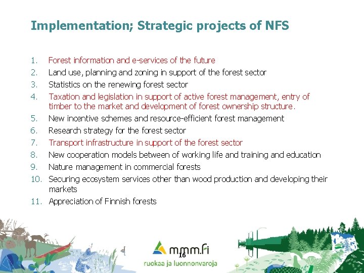 Implementation; Strategic projects of NFS 1. 2. 3. 4. Forest information and e-services of