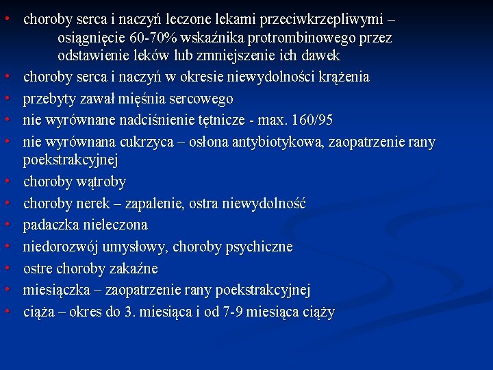  • choroby serca i naczyń leczone lekami przeciwkrzepliwymi – osiągnięcie 60 -70% wskaźnika