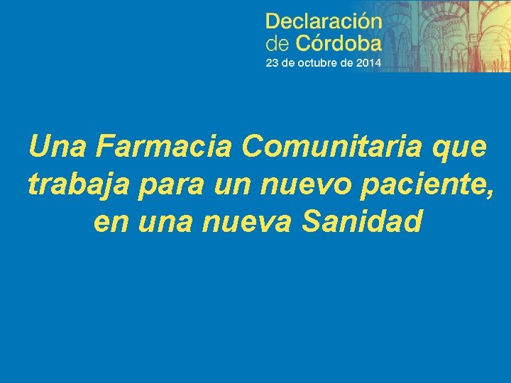 Una Farmacia Comunitaria que trabaja para un nuevo paciente, en una nueva Sanidad 