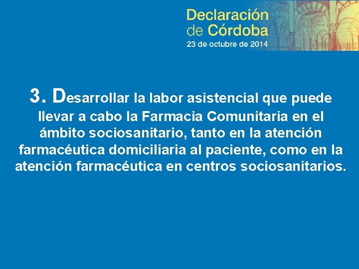 3. Desarrollar la labor asistencial que puede llevar a cabo la Farmacia Comunitaria en