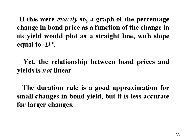  If this were exactly so, a graph of the percentage change in bond