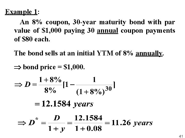 Example 1: An 8% coupon, 30 year maturity bond with par value of $1,
