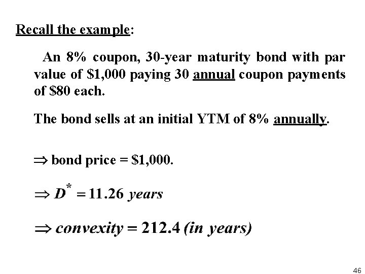 Recall the example: An 8% coupon, 30 year maturity bond with par value of