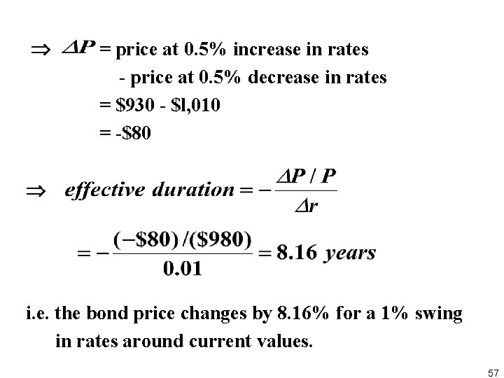  = price at 0. 5% increase in rates price at 0. 5% decrease