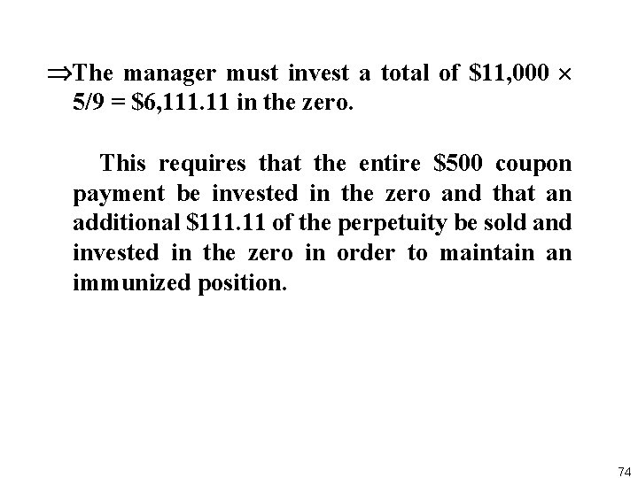  The manager must invest a total of $11, 000 5/9 = $6, 111.