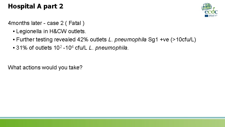 Hospital A part 2 4 months later - case 2 ( Fatal ) •