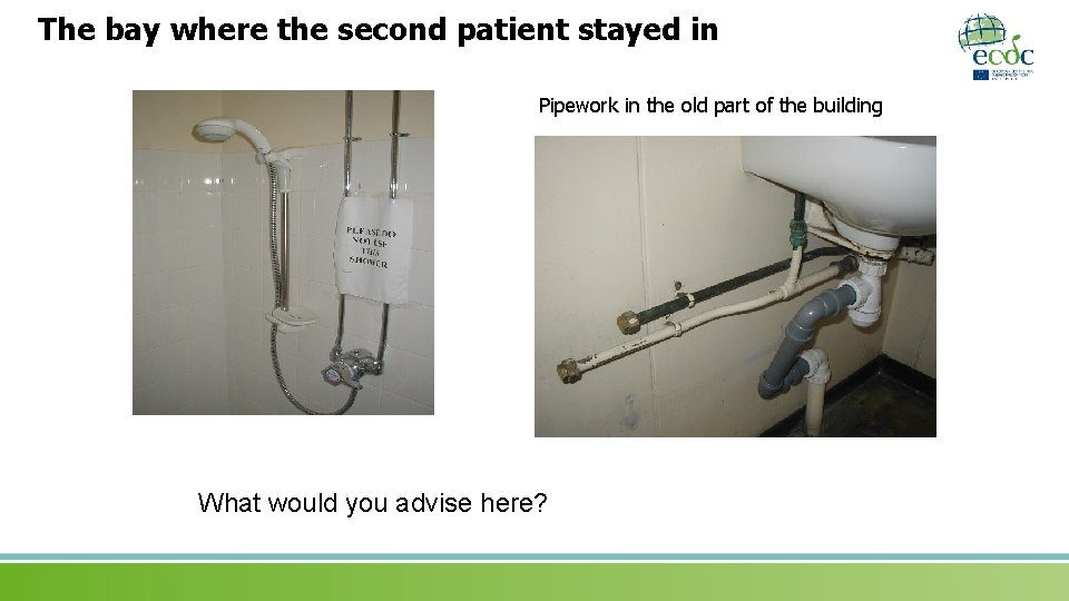 The bay where the second patient stayed in Pipework in the old part of