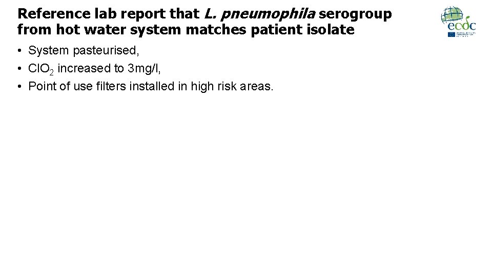 Reference lab report that L. pneumophila serogroup from hot water system matches patient isolate