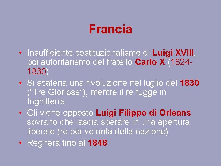 Francia • Insufficiente costituzionalismo di Luigi XVIII, poi autoritarismo del fratello Carlo X (18241830)