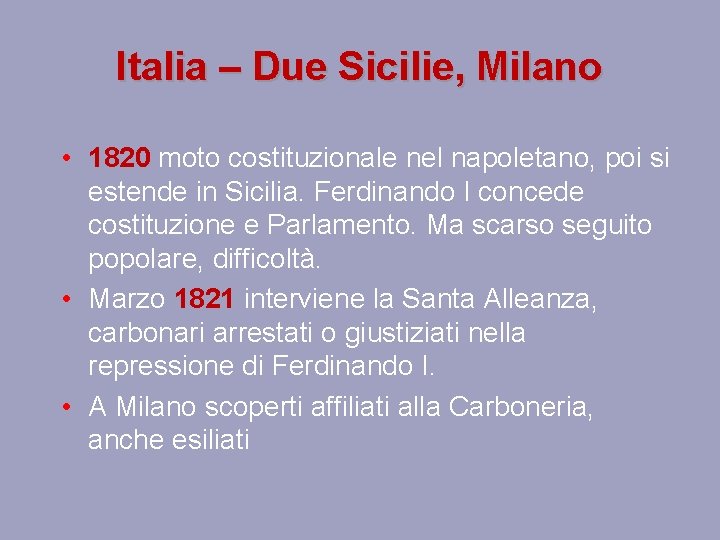 Italia – Due Sicilie, Milano • 1820 moto costituzionale nel napoletano, poi si estende