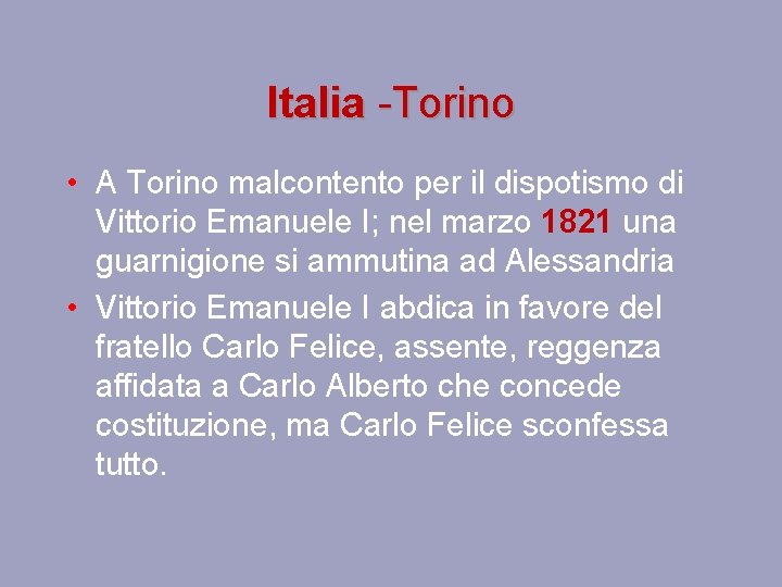 Italia -Torino • A Torino malcontento per il dispotismo di Vittorio Emanuele I; nel