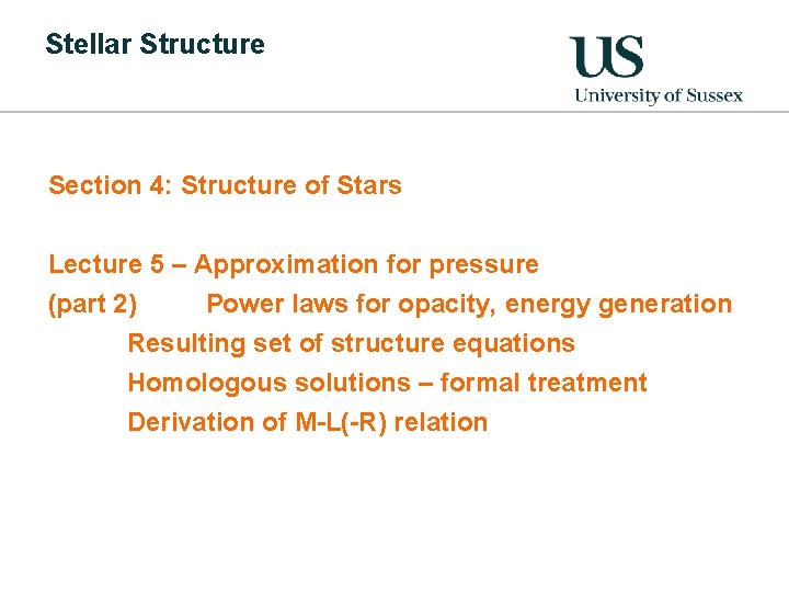 Stellar Structure Section 4: Structure of Stars Lecture 5 – Approximation for pressure (part