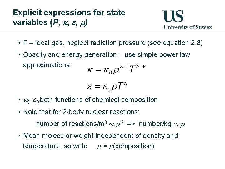 Explicit expressions for state variables (P, , ε, ) • P – ideal gas,