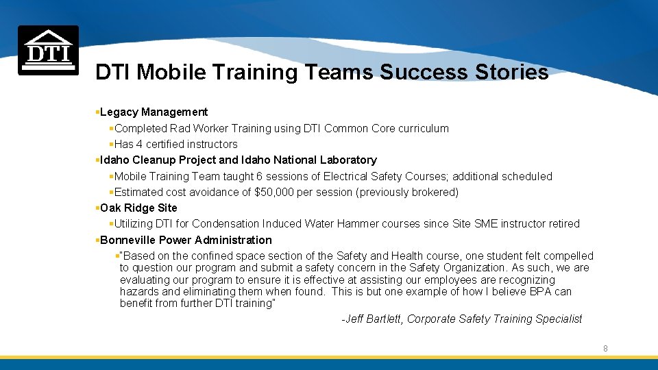 DTI Mobile Training Teams Success Stories §Legacy Management §Completed Rad Worker Training using DTI