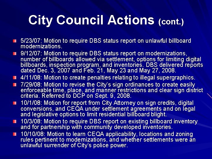 City Council Actions (cont. ) 5/23/07: Motion to require DBS status report on unlawful