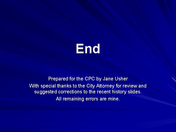 End Prepared for the CPC by Jane Usher With special thanks to the City