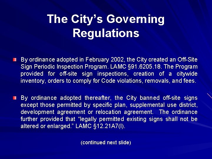 The City’s Governing Regulations By ordinance adopted in February 2002, the City created an