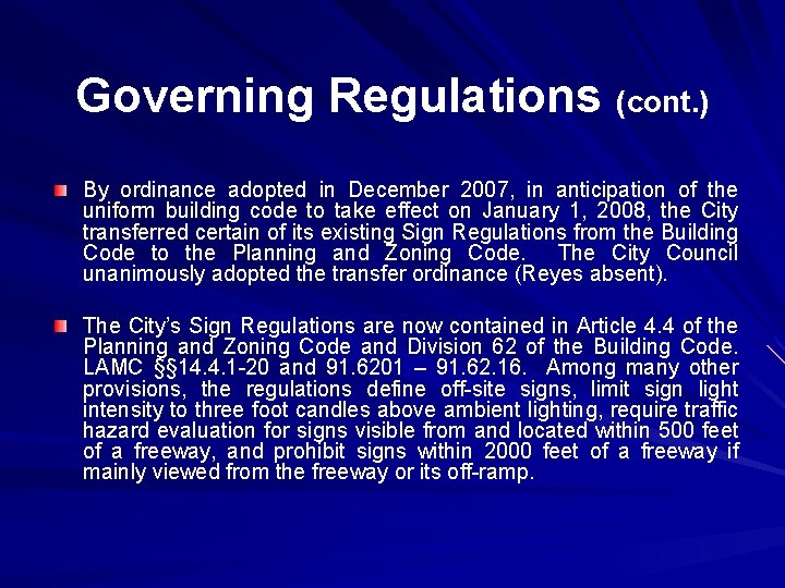 Governing Regulations (cont. ) By ordinance adopted in December 2007, in anticipation of the