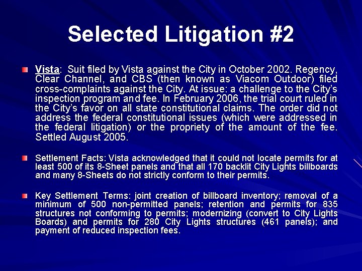 Selected Litigation #2 Vista: Suit filed by Vista against the City in October 2002.