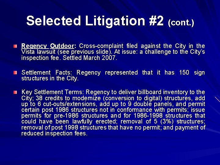 Selected Litigation #2 (cont. ) Regency Outdoor: Cross-complaint filed against the City in the