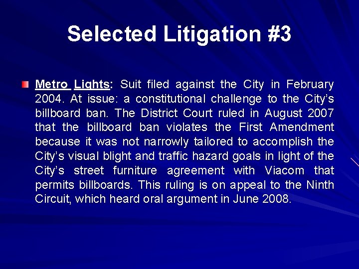 Selected Litigation #3 Metro Lights: Suit filed against the City in February 2004. At