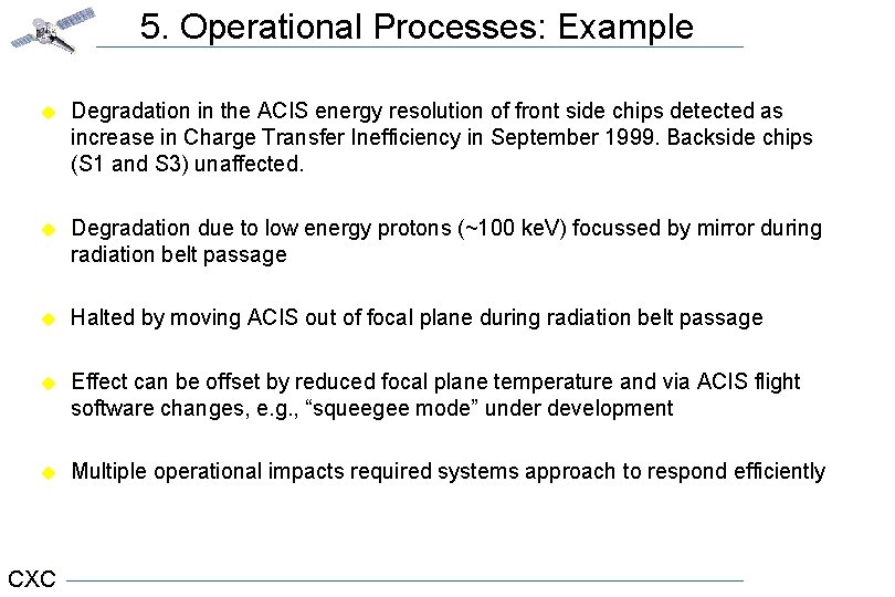 5. Operational Processes: Example u Degradation in the ACIS energy resolution of front side