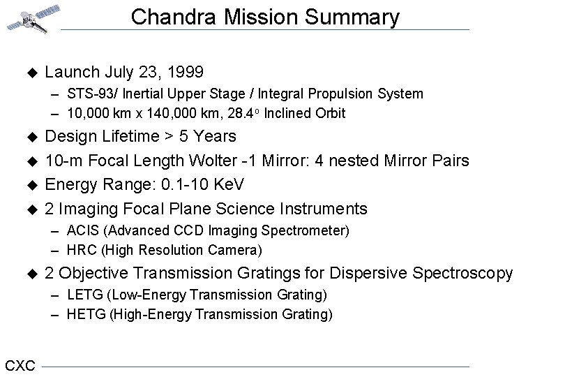Chandra Mission Summary u Launch July 23, 1999 – STS-93/ Inertial Upper Stage /