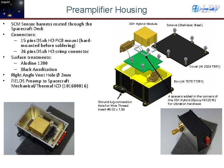 Preamplifier Housing • • • SCM Sensor harness routed through the Spacecraft Deck Connectors: