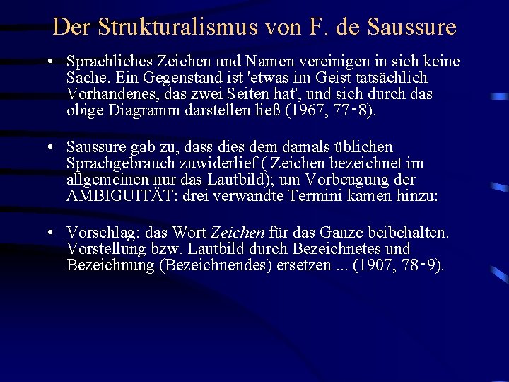 Der Strukturalismus von F. de Saussure • Sprachliches Zeichen und Namen vereinigen in sich