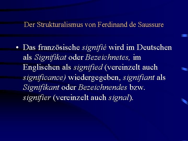 Der Strukturalismus von Ferdinand de Saussure • Das französische signifié wird im Deutschen als